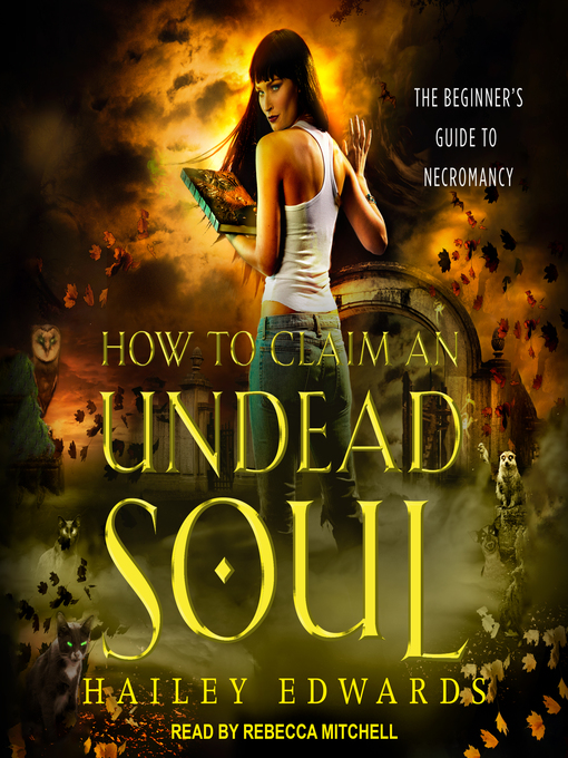 Title details for How to Claim an Undead Soul by Hailey Edwards - Wait list